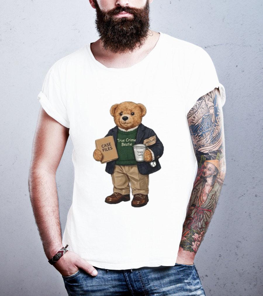 True Crime Bestie Bear Case Files Unsolved Stay Safe T-Shirt