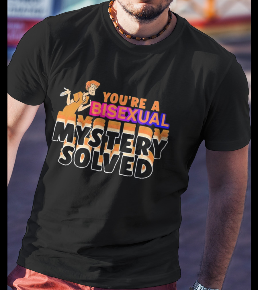 Shaggy Scooby Doo You're A Bisexual Mystery Solved T-Shirt
