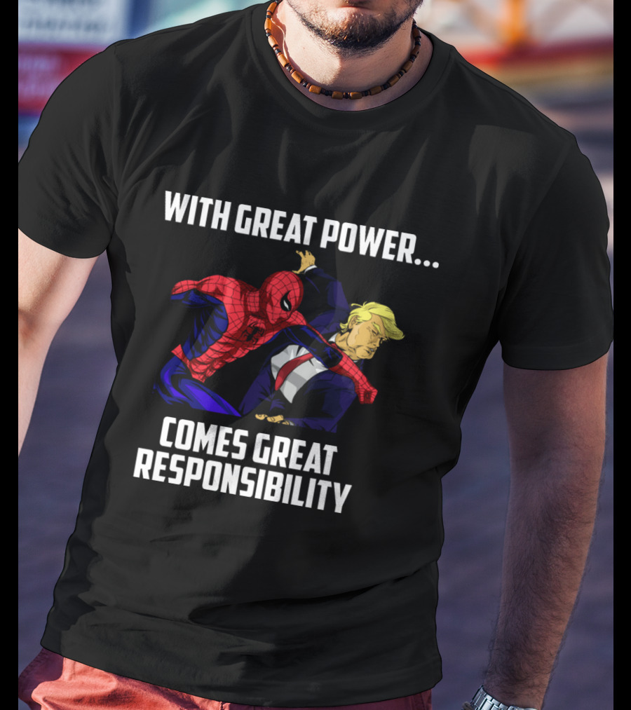 With Great Power Comes Great Responsibility Spiderman Punching Trump T-Shirt