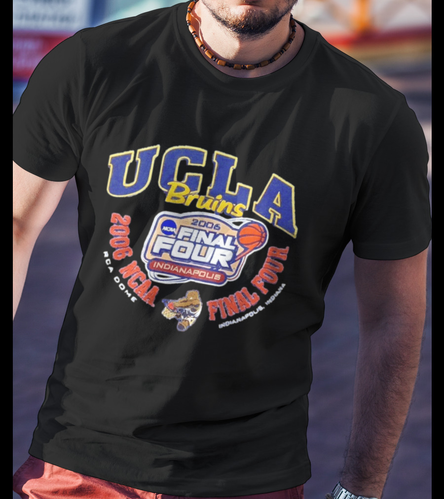 UCLA Bruins 2006 NCAA Final Four Indianapolis Basketball March Madness T-Shirt
