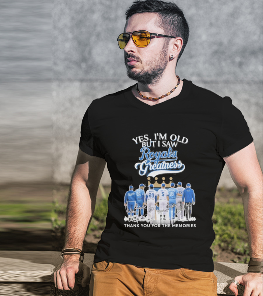 Yes I'm Old But I Saw Royals Baseball Greatness Thank You For The Memories T-Shirt