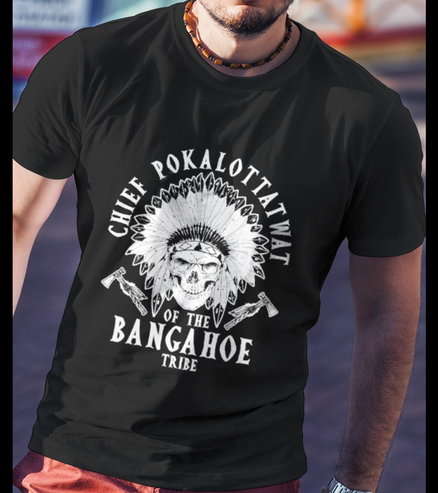 Chief Pokalottatwat Bangahoe Tribe Headpiece Axe T-Shirt