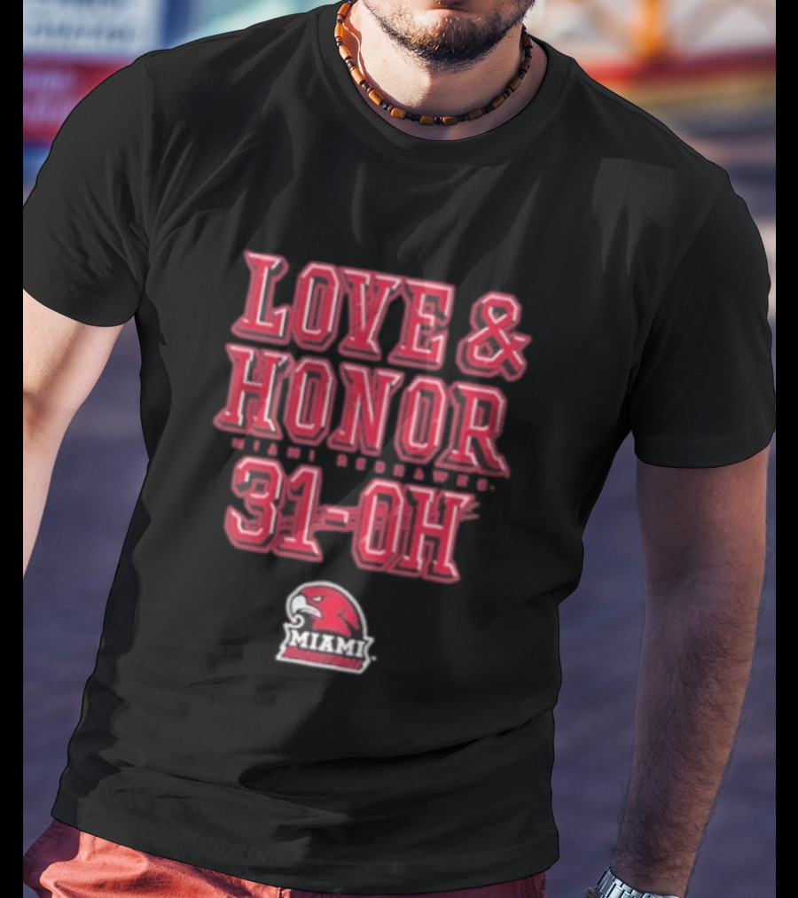 Love & Honor Miami RedHawks 31 OH T-Shirt