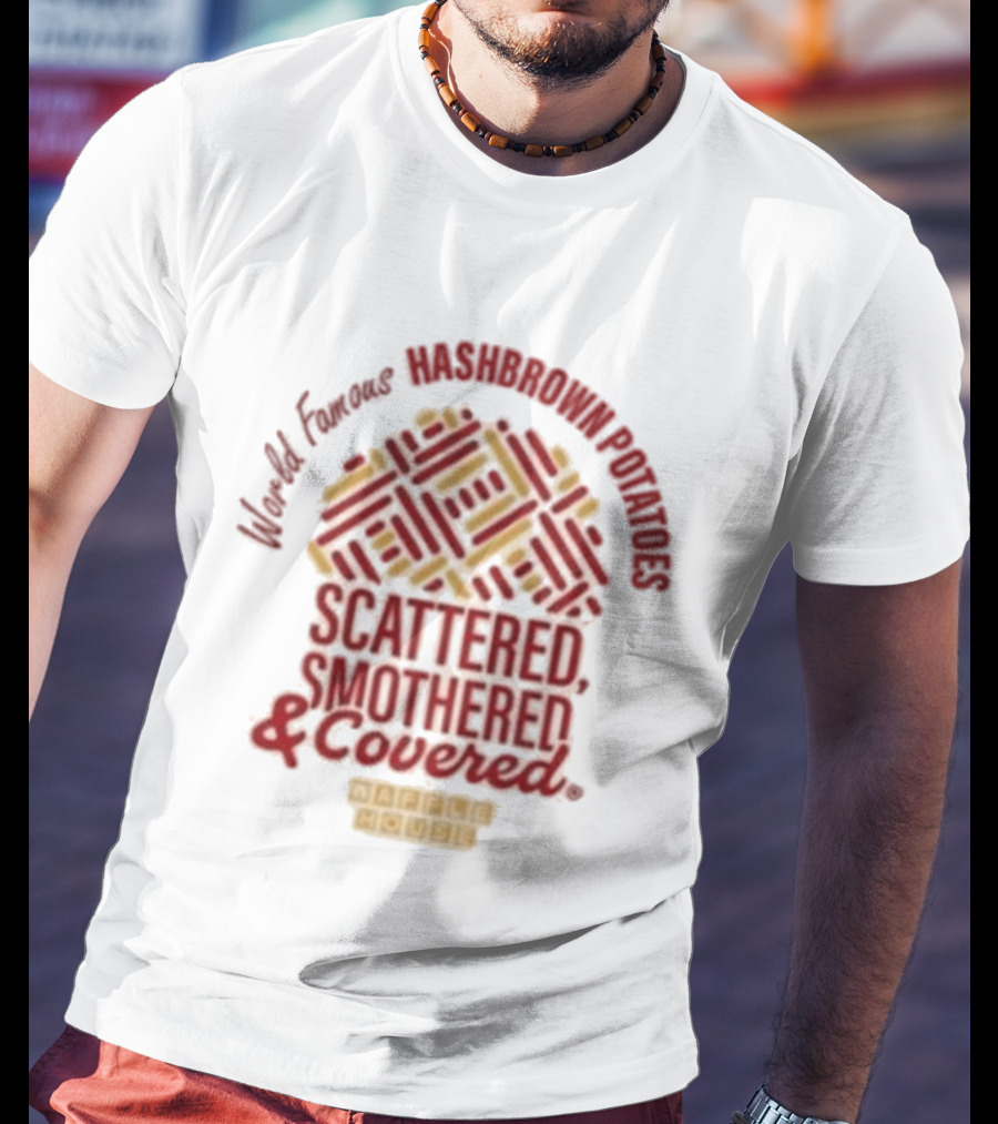 World Famous Hashbrowns Scattered Smothered Covered Waffle House T-Shirt