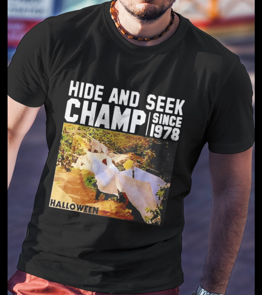 Halloween Hide And Seek Champ Since 1978 Michael Myers T-Shirt