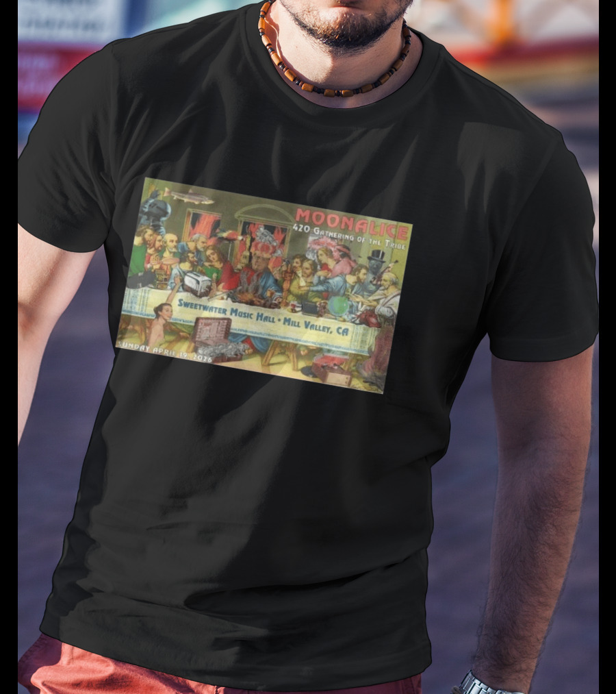 Moonalice 420 Gathering Of The Tribe Sweetwater Music Hall April 19 2026 Mill Valley CA T-Shirt