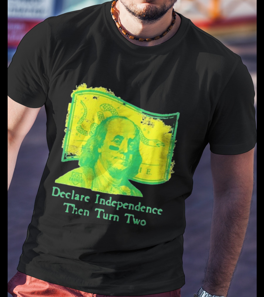 Declare Independence Then Turn Two Benjamin Franklin Join Or Die Snake Flag T-Shirt