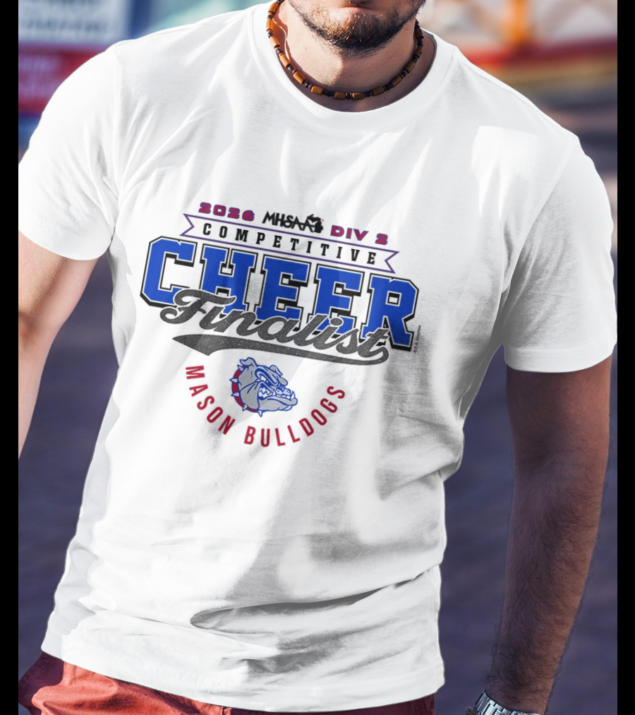 2026 MHSAA Div 2 Competitive Cheer Finalist Mason Bulldogs T-Shirt