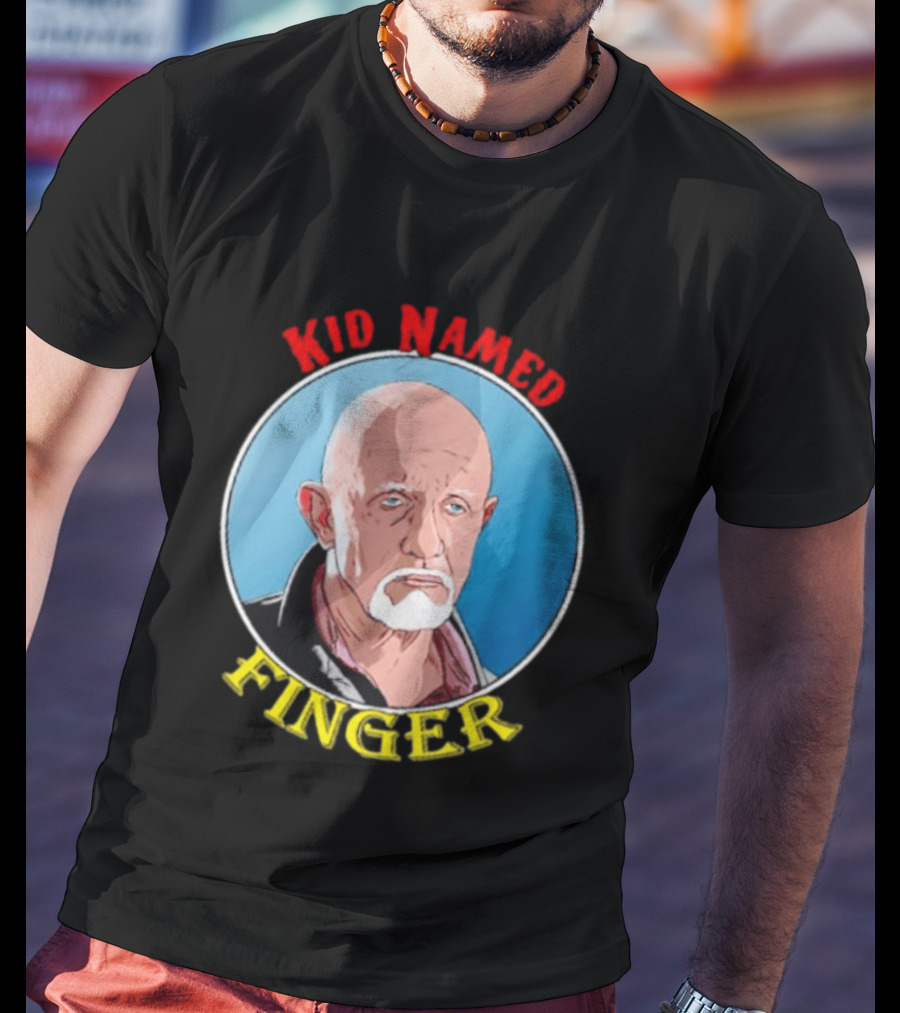 Kid Named Finger Mike Ehrmantraut Character Meme T-Shirt