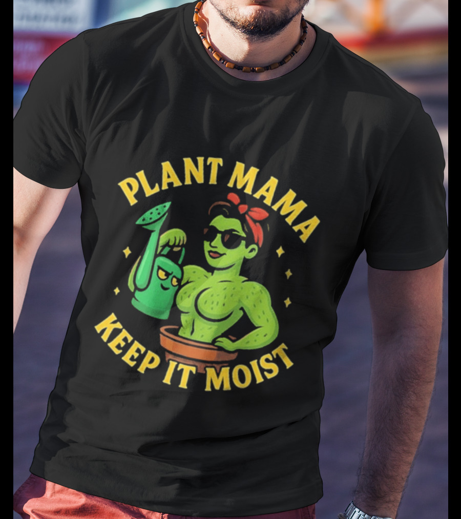 Plant Mama Cactus With Watering Can Keep It Moist T-Shirt