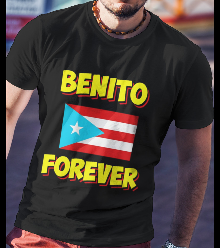 Benito Forever Puerto Rican Flag T-Shirt