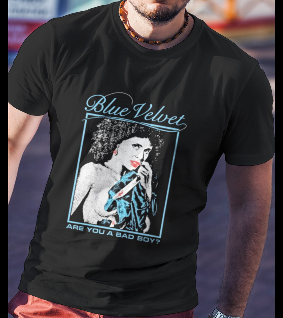 Blue Velvet Are You A Bad Boy T-Shirt