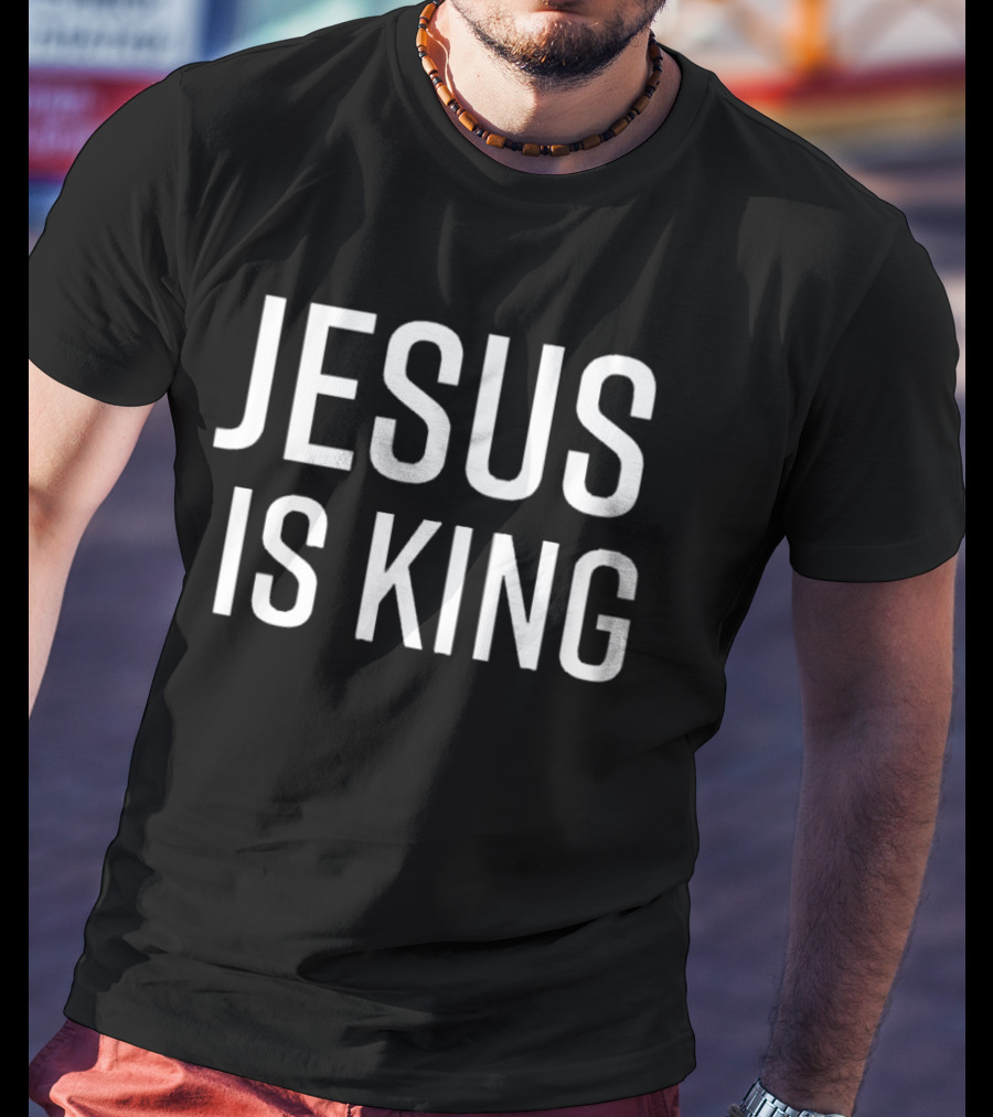 Jesus Is King Christian T-Shirt
