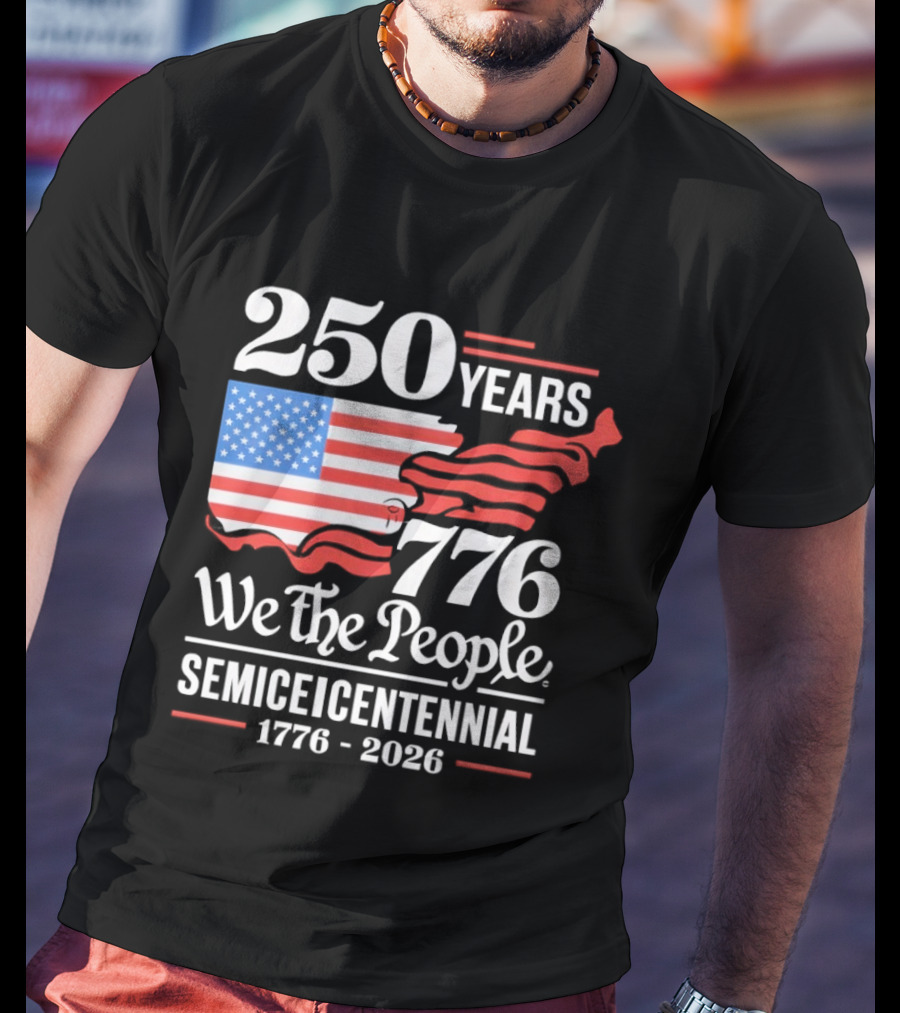 Celebrate 250 Years 1776 We The People Semiquincentennial 1776 2026 T-Shirt