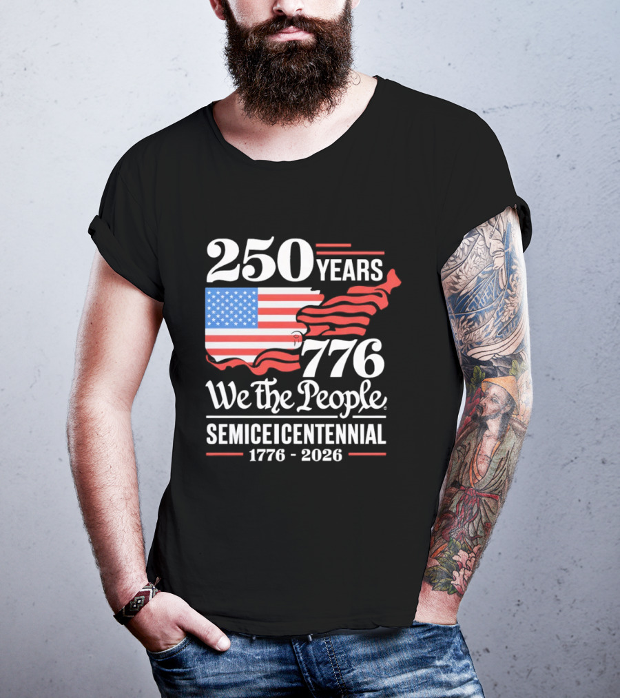 Celebrate 250 Years 1776 We The People Semiquincentennial 1776 2026 T-Shirt