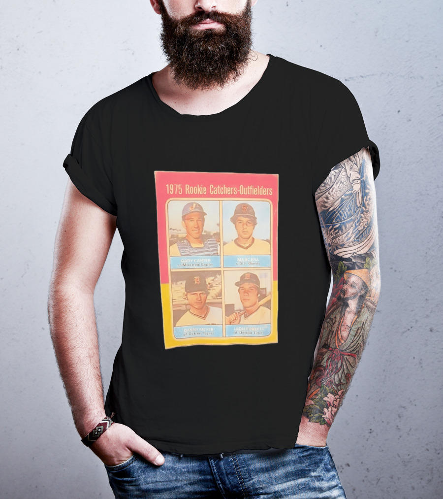 1975 Rookie Catchers Outfielders Gary Carter Expos Marc Hill Giants Danny Meyer Tigers Leon Roberts Tigers T-Shirt