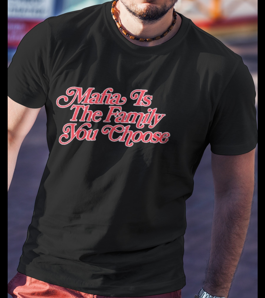 Mafia Is The Family You Choose Buffalo Bills Fandom Football Adventure T-Shirt
