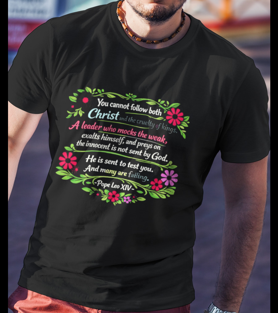 You Cannot Follow Both Christ And The Cruelty Of Kings T-Shirt