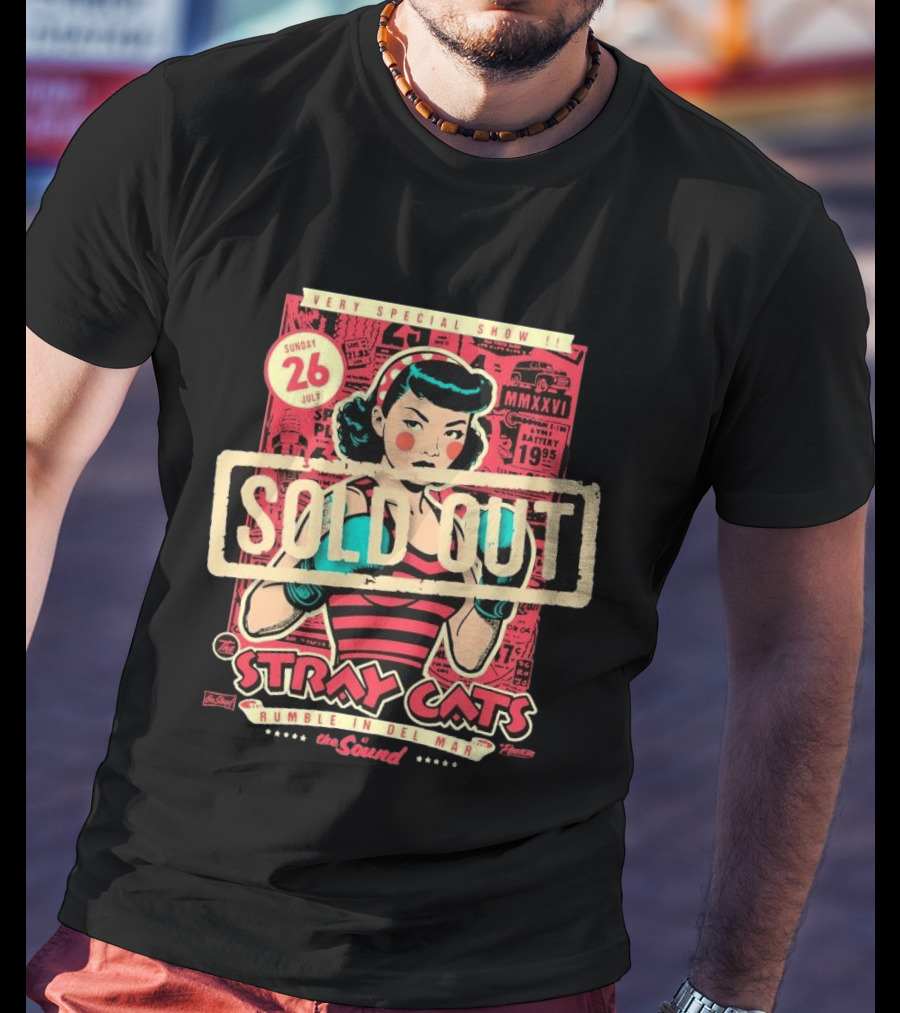 Very Special Show Stray Cats Sold Out Rumble In Del Mar July 26 The Sound T-Shirt