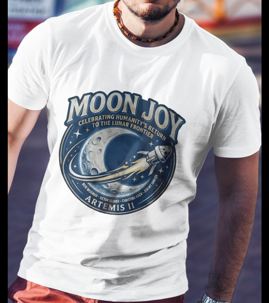 Artemis II Moon Joy Celebrating Humanity's Return To The Lunar Frontier Reid Wiseman Victor Glover Christina Koch Jeremy Hansen T-Shirt