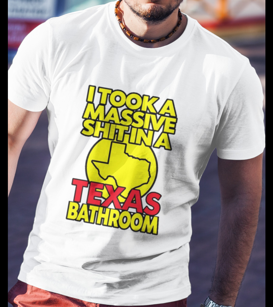 I Took A Massive Shit In A Texas Bathroom Yellow Texas Map T-Shirt