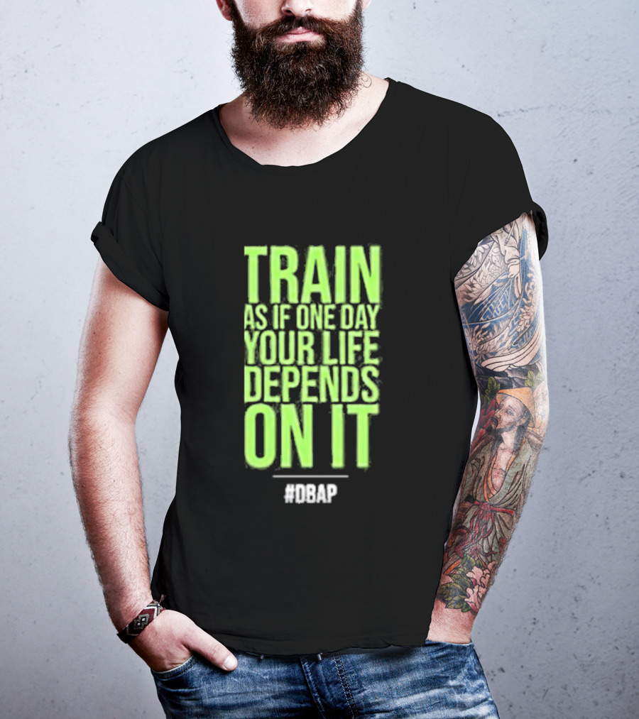 Barbarian Fitness Bailey Schober Fitness Fitted Train As If One Day Your Life Depends On It #BCAP T-Shirt