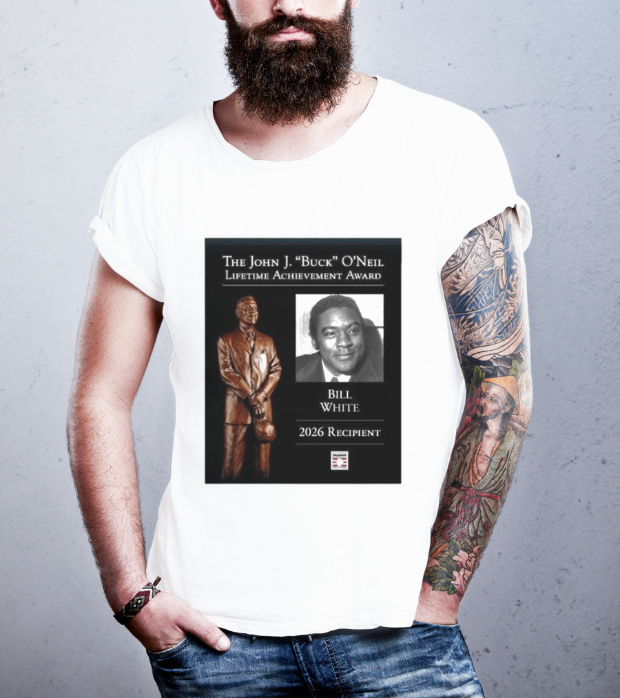 The John J. Buck O'Neil Lifetime Achievement Award Bill White 2026 Recipient National Baseball Hall Of Fame T-Shirt