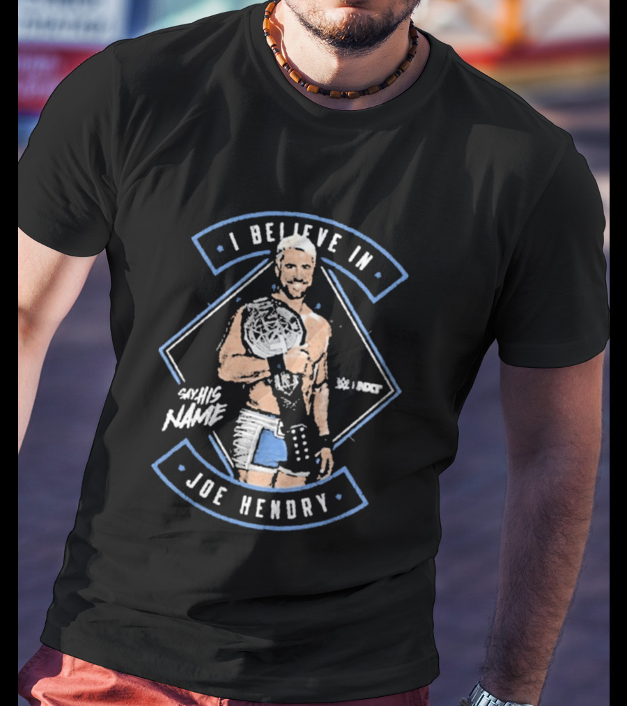 I Believe In Joe Hendry WWE Say His Name Championship Belt T-Shirt