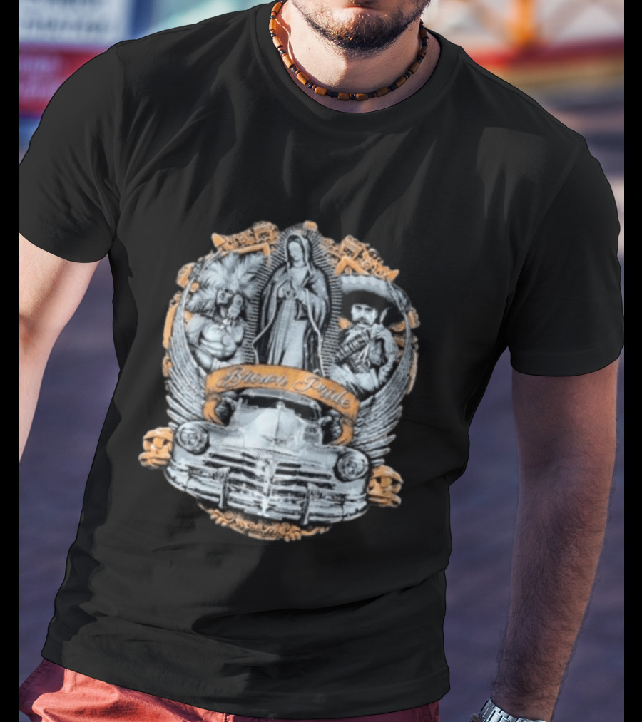 Brown Pride Classic Car La Virgen Iconography T-Shirt