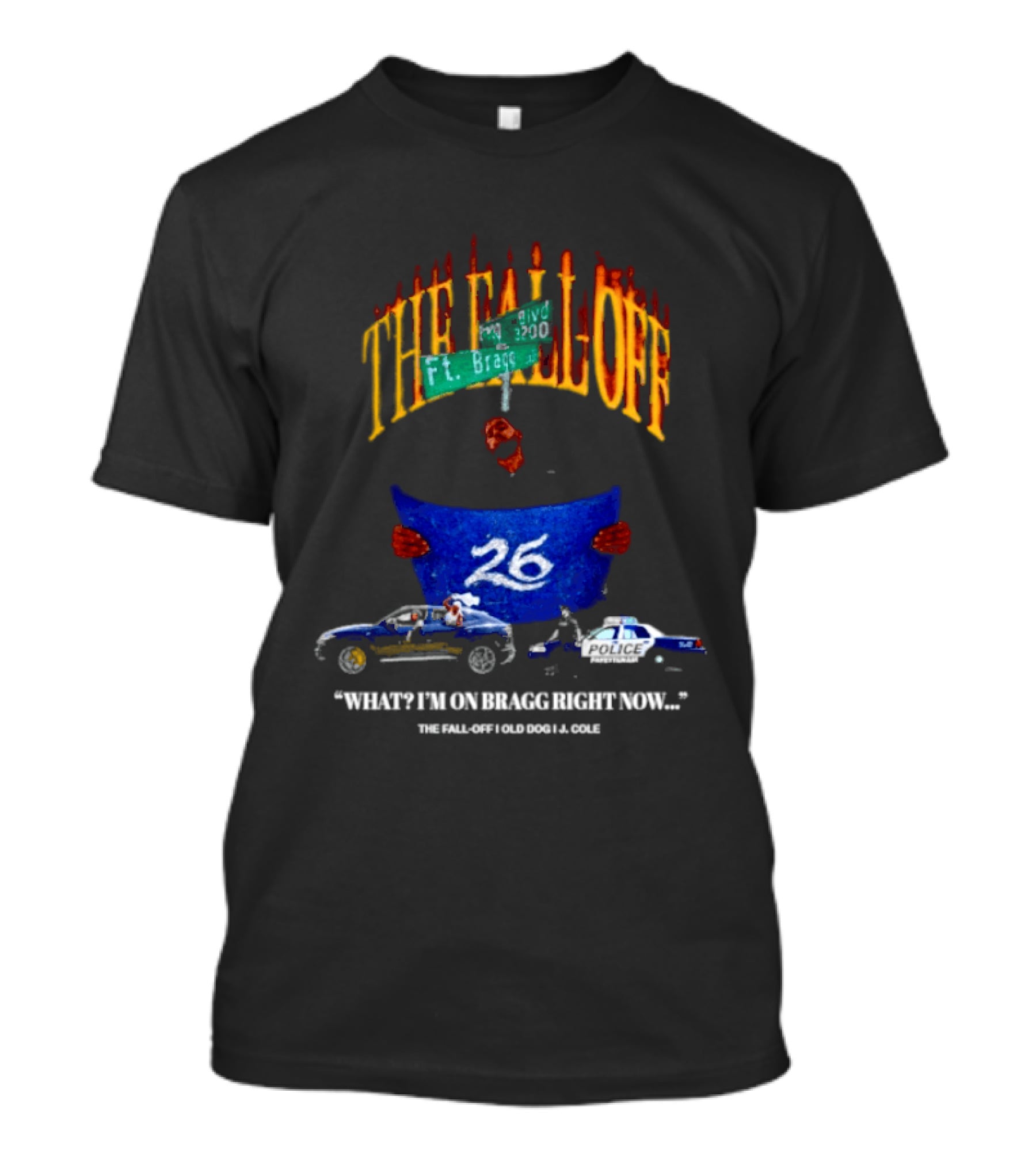 The Fall Off Ft Bragg Street Sign 26 Cars Bragg Right Now T-Shirt