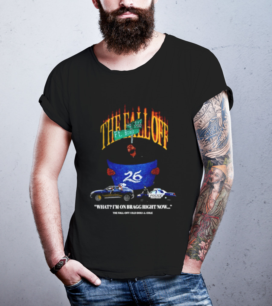 The Fall Off Ft Bragg Street Sign 26 Cars Bragg Right Now T-Shirt