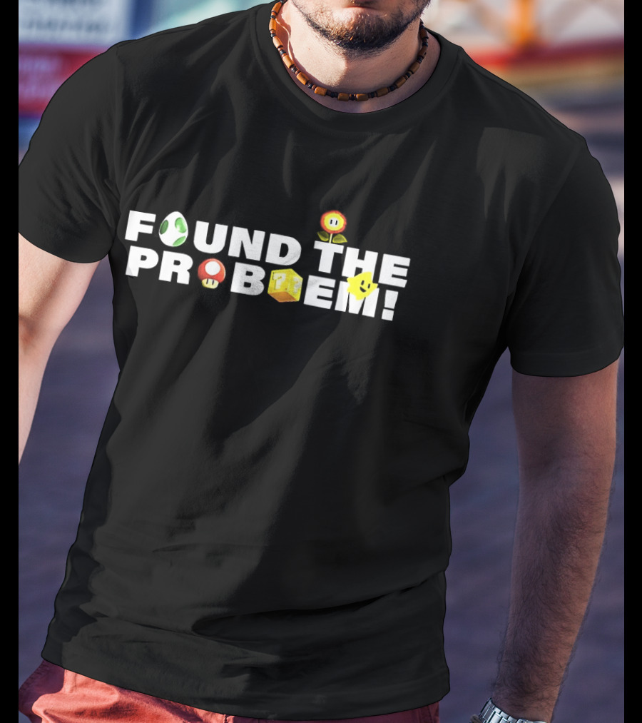 Found The Problem Mario Time Question Block Fire Flower Super Mushroom Yoshi Egg T-Shirt