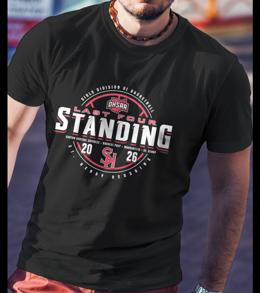2026 OHSAA Girls D6 Basketball St. Henry Redskins Last Four Standing T-Shirt
