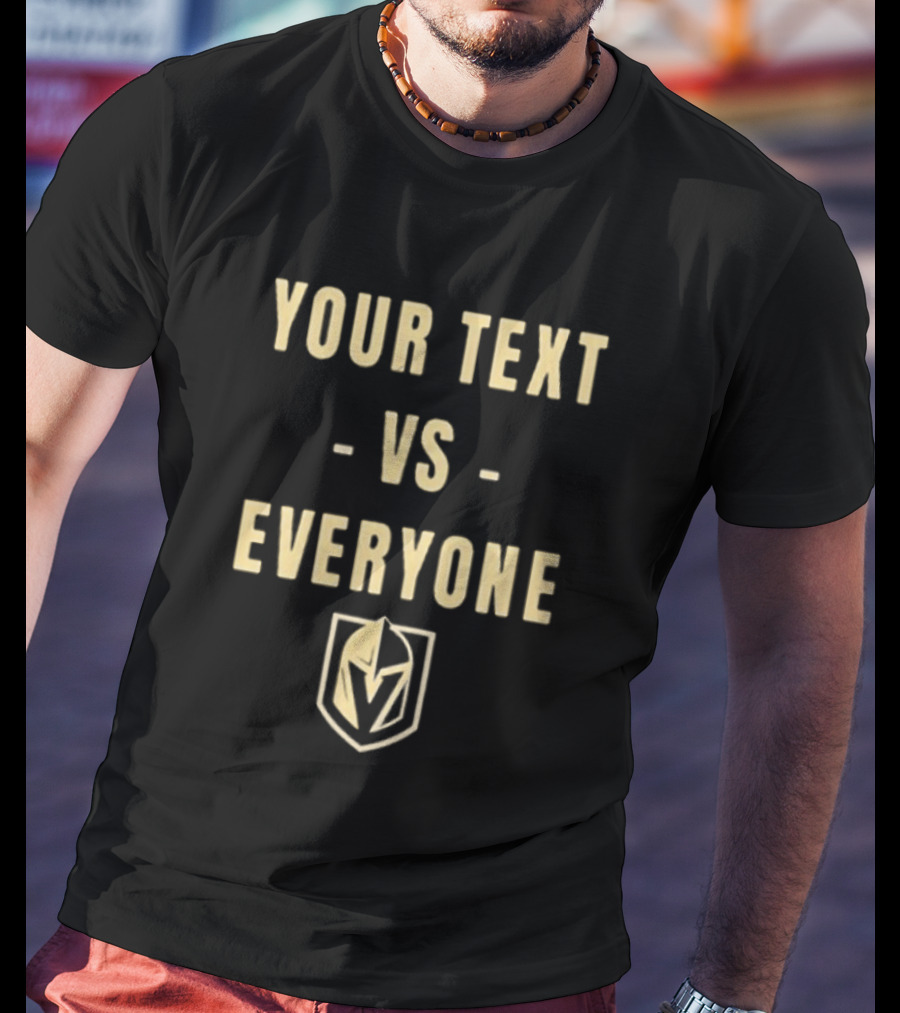 Your Text Vs Everyone Vegas Knight T-Shirt