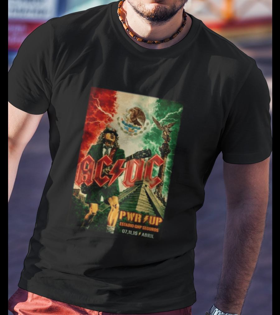 ACDC Pwr Up Estadio GNP Seguros 07 11 15 Abril Concert Mexican Flag Angel De La Independencia T-Shirt