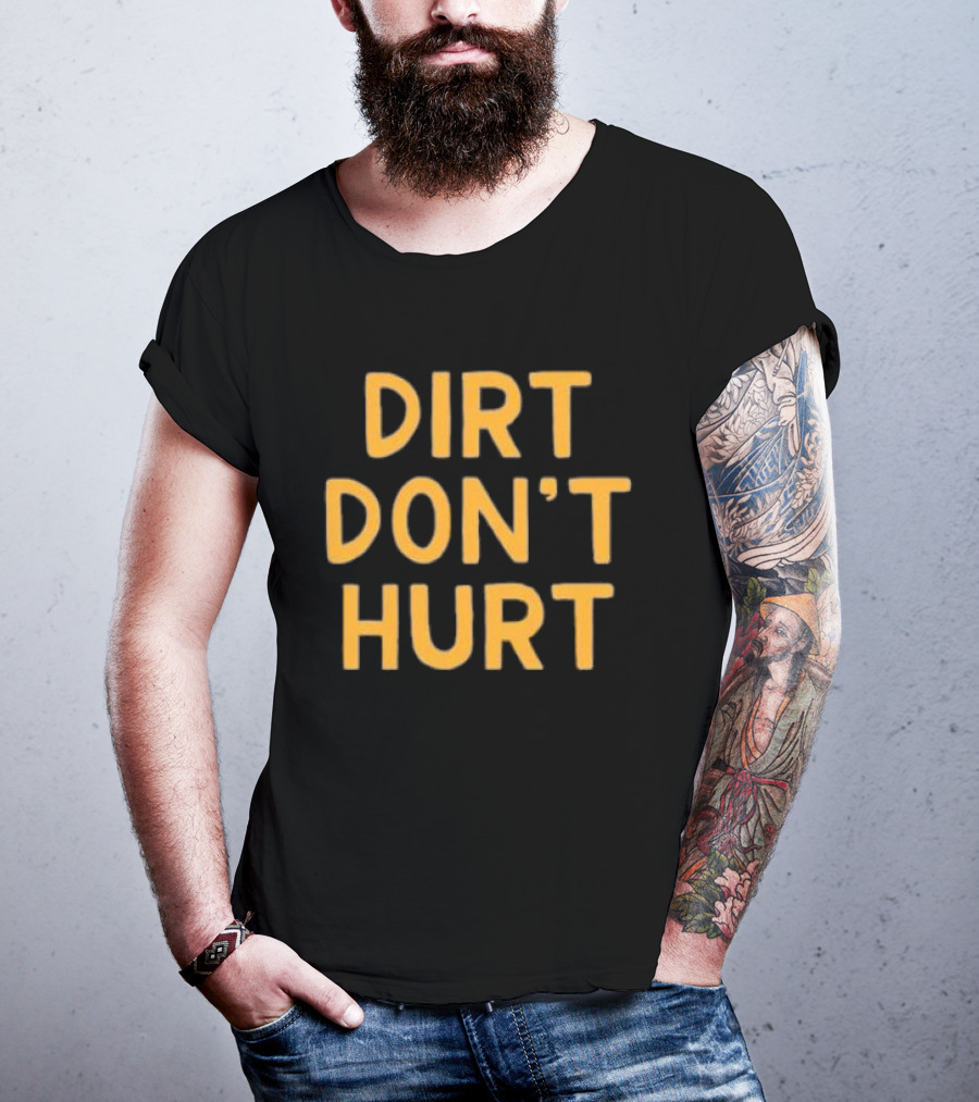 Dirt Don't Hurt Vintage Casual T-Shirt