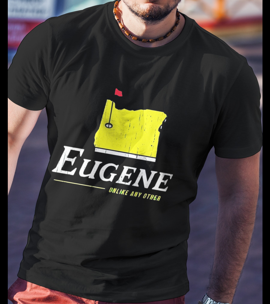 Eugene Oregon Map With Golf Flag Unlike Any Other Masters Tournament T-Shirt