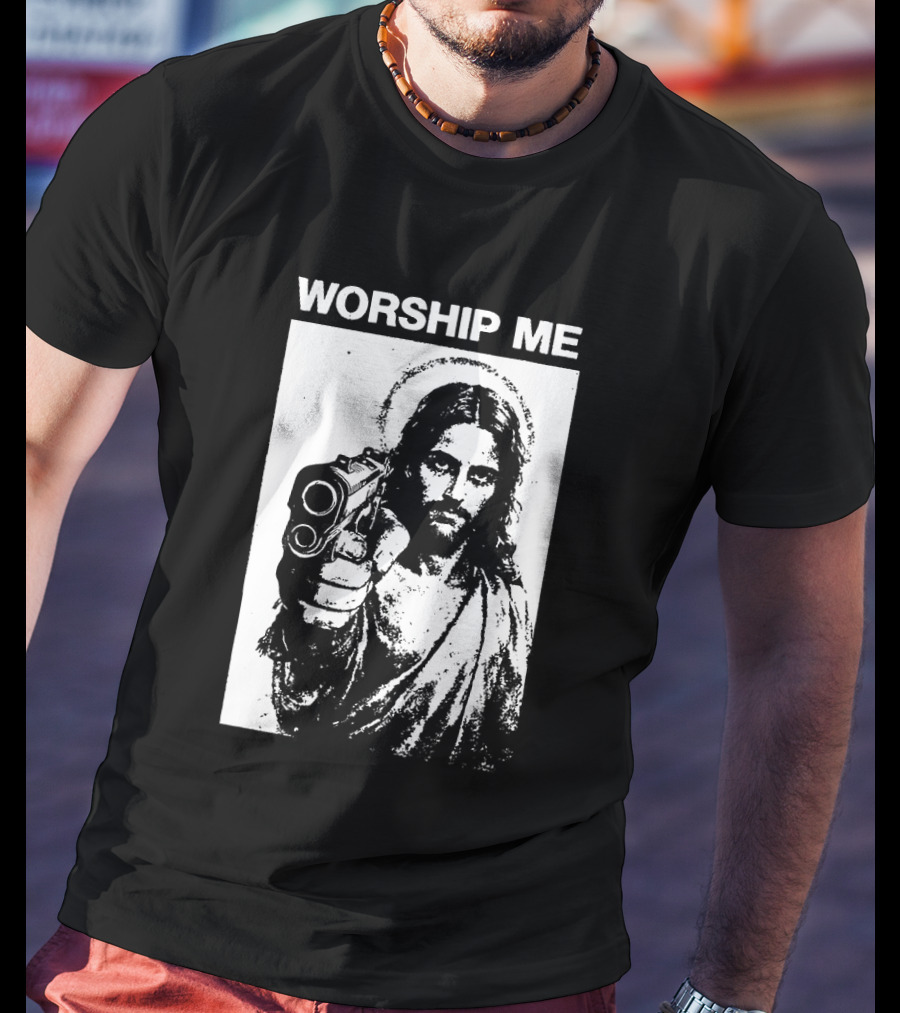 Worship Me Jesus Holding Gun T-Shirt