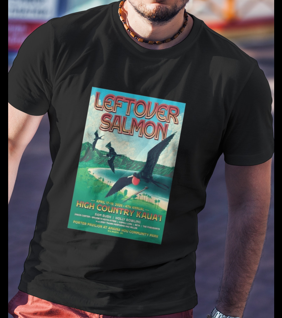 Leftover Salmon April 17 19 2026 High Country Kaua'i Kilauea HI T-Shirt