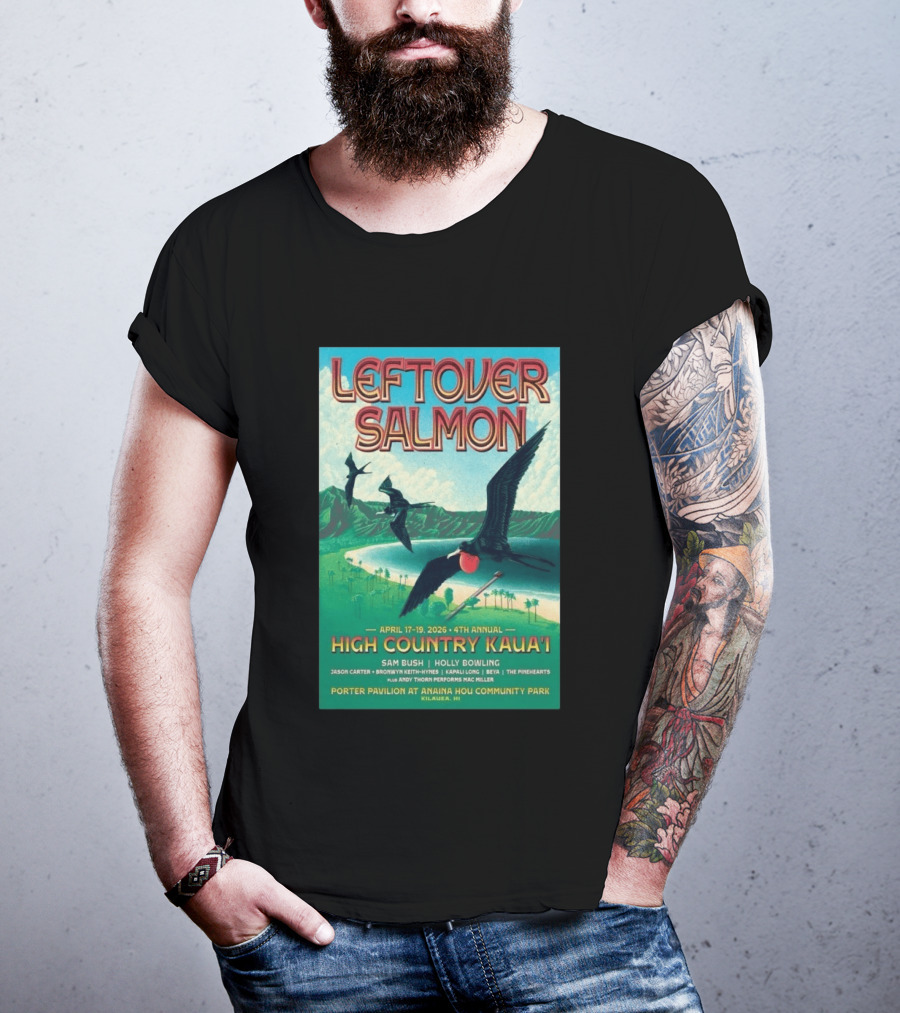 Leftover Salmon April 17 19 2026 High Country Kaua'i Kilauea HI T-Shirt