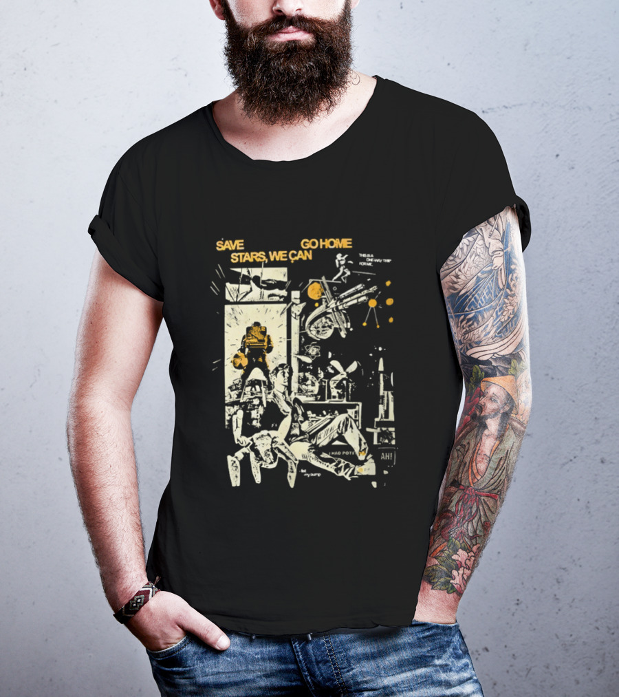 Save Stars We Can Go Home Get In Loser We're Going To Tau Ceti Sci Fi Movie T-Shirt
