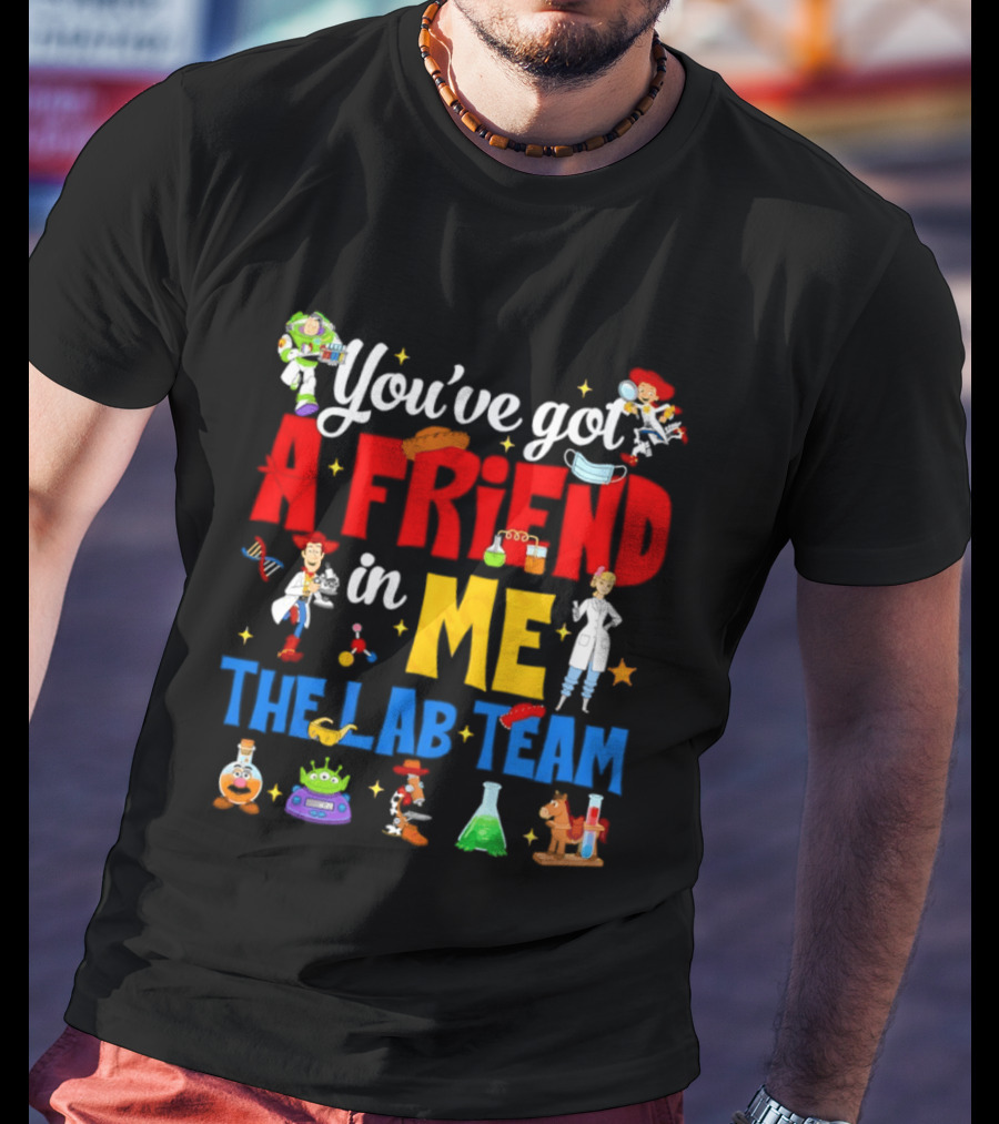 You've Got A Friend In Me Toy Story Lab Team Characters T-Shirt