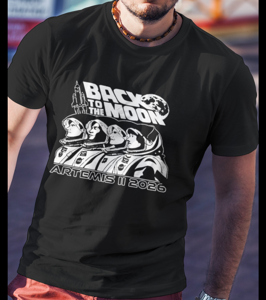 Back To The Moon Artemis II 2026 Astronauts And Rocket T-Shirt