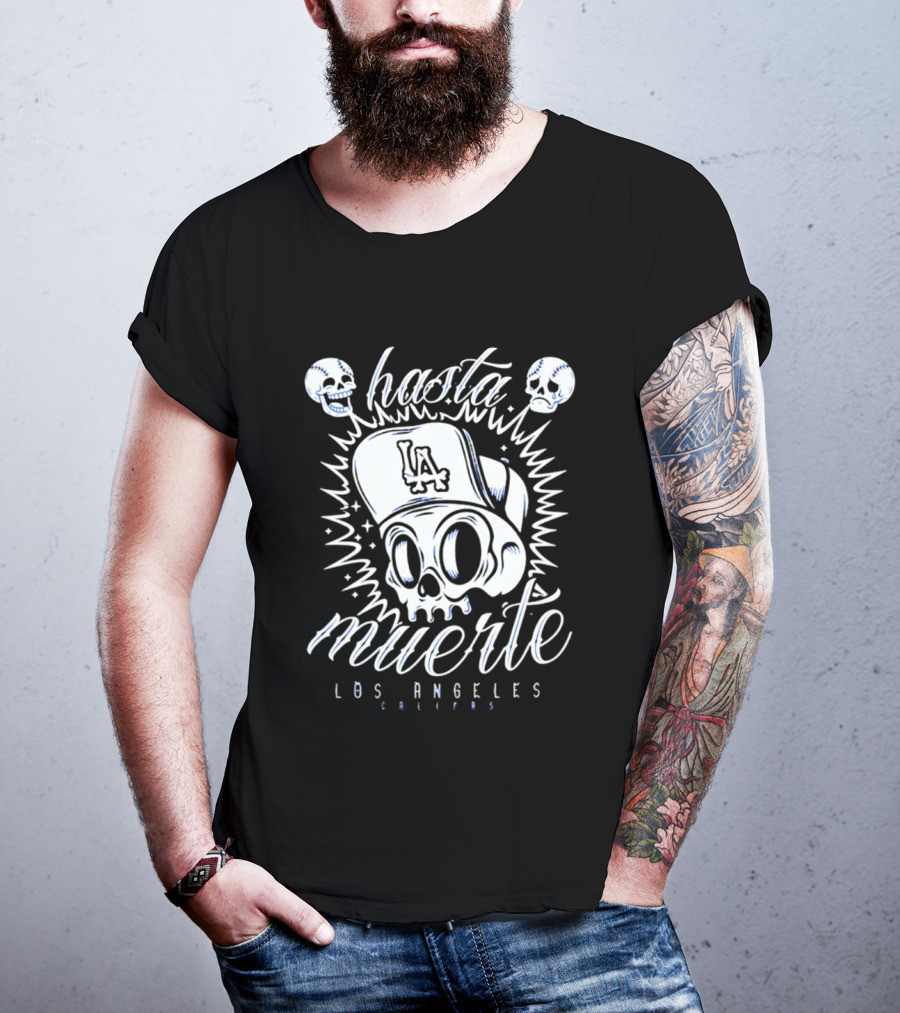 Hasta La Muerte Los Angeles LA Cali Dodgers Skull T-Shirt