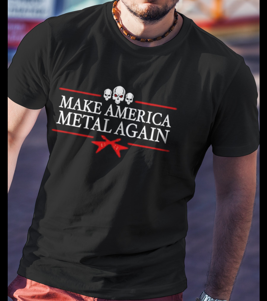 Make America Metal Again Skulls Guitars T-Shirt