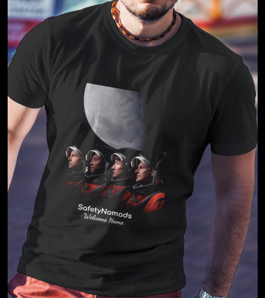 Safety Nomads Welcome Home Reid Wiseman Victor Glover Christina Koch Jeremy Hansen Moon Exploration T-Shirt