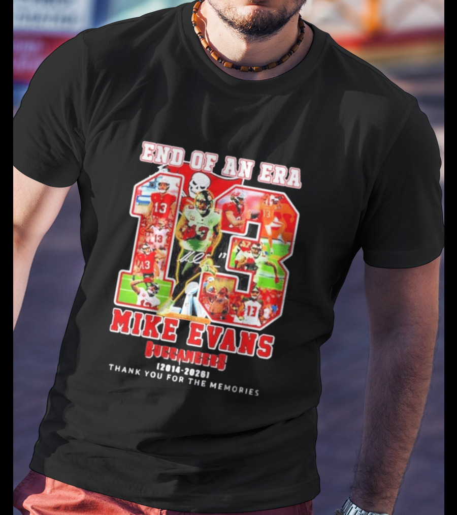 End Of An Era Mike Evans Tampa Bay Buccaneers 2014 2026 Thank You For The Memories T-Shirt