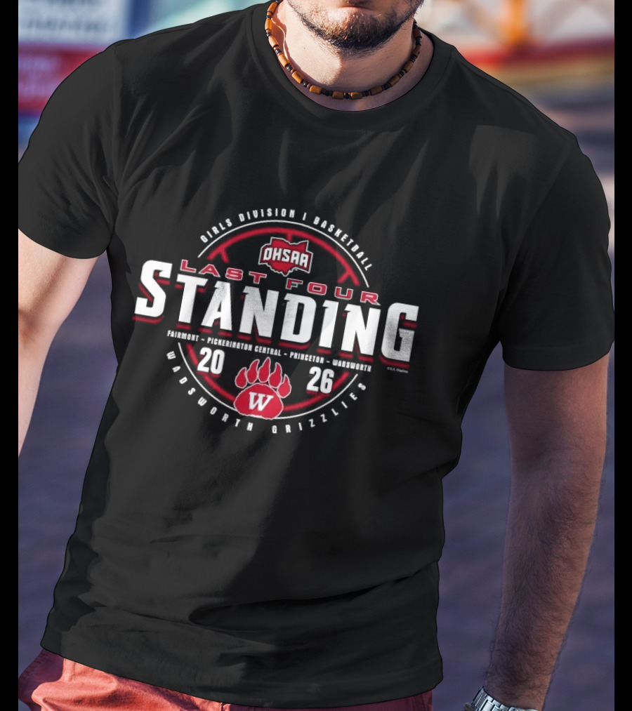 OHSAA Basketball Wadsworth Grizzlies 2026 Last Four Standing D1 Girls T-Shirt