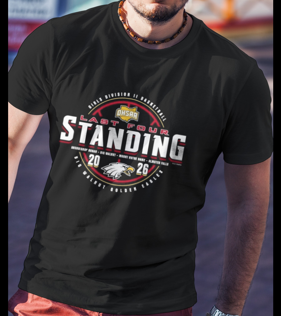 Big Walnut Golden Eagles 2026 OHSAA Girls Basketball Last Four Standing T-Shirt
