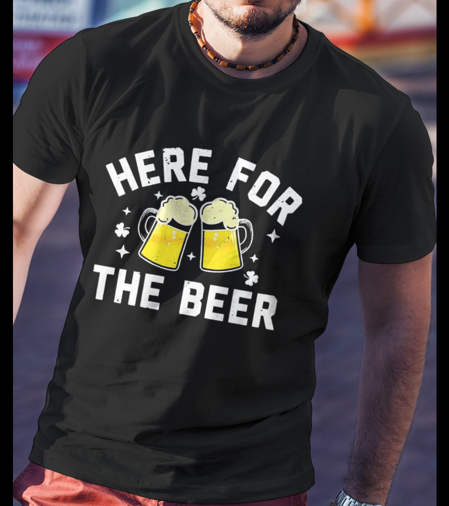 St. Patrick's Day Here For The Beer Clovers T-Shirt